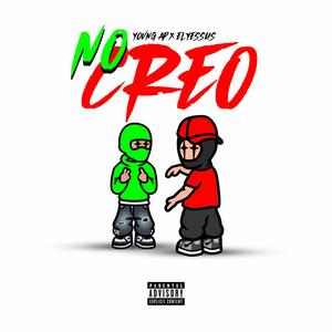 No Creo (feat. El Yessus) [Explicit]