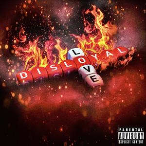 Disloyal (Explicit)