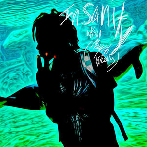 insanity (feat. mawkish & Foreally) (Explicit)