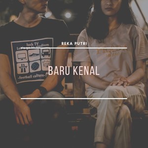 Baru Kenal (Explicit)