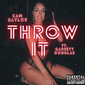 Throw It (feat. Garrett Douglas) [Explicit]