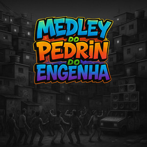 Medley Do Pedrin Do Engenha (Explicit)