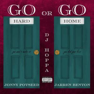 Go Hard or Go Home (feat. Jarren Benton & DJ Hoppa) [Explicit]