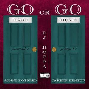 Go Hard or Go Home (feat. Jarren Benton & DJ Hoppa) (Explicit)