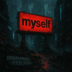 Myself (feat. IFEELVOID) (Explicit)