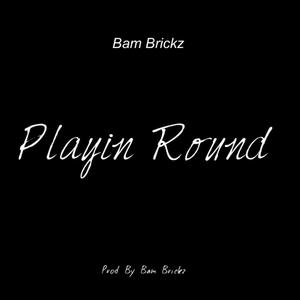 Playin Round (Explicit)