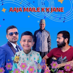 Aaja Maile K K Jane