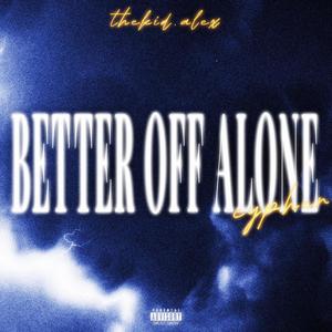 BETTER OFF ALONE CYPHEF V3 (feat. yungbreaker, lilcode223, Charm! & Luh Acwa) [Explicit]