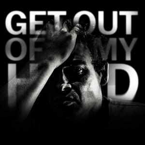 Get Out Of My Head