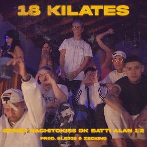 18KILATES (feat. DK, elBattilana, Alan 1´2 & Nachitokiss)