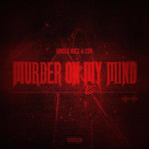 Murder on my mind (feat. CSV) [Explicit]