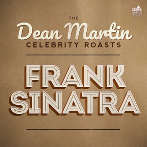 The Dean Martin Celebrity Roasts: Frank Sinatra