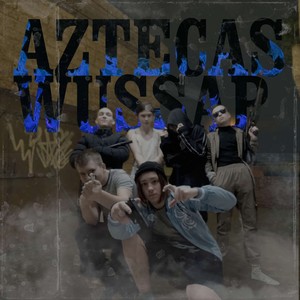 aztecas wussap (Explicit)