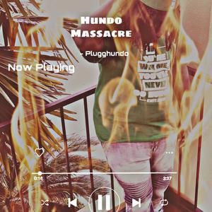 Hundo Massacre (Explicit)