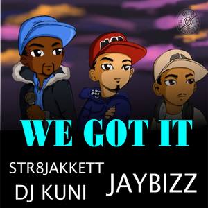 We Got It (feat. DJ Kuni)