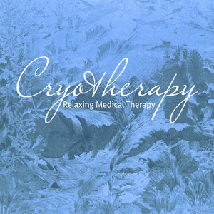 Cryotherapy: Relaxing Medical Therapy, Body & Soul Treatment, Spa Music
