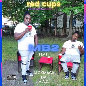 Red Cups (feat. JackMack Da V.a.c.) [Explicit]