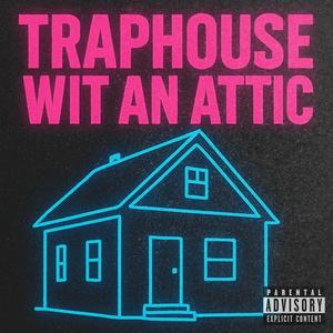 Traphouse Wit An Attic (feat. Shotty Shane) (Explicit)