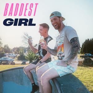 Baddest Girl (feat. Grant Evans)