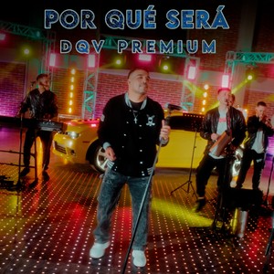 Por Qué Será (DQV Premium)