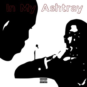 In My Ashtray (feat. Skitz0) (Explicit)