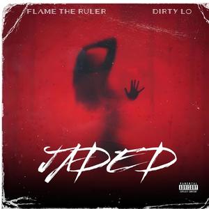 Jaded (feat. Dirty Lo) (Explicit)