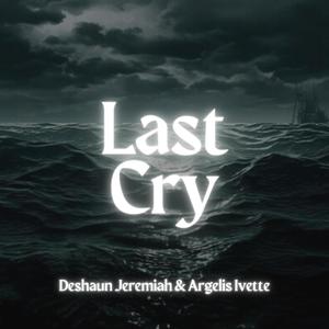 Last Cry (feat. Argelis Ivette)