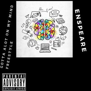 Gotta ALot On My Mind Freestyle (Explicit)