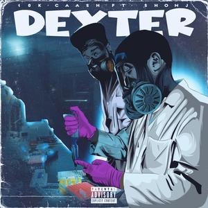 Dexter (feat. 10k Caash)