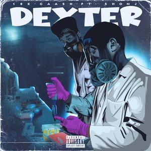 Dexter (feat. 10k Caash) (Explicit)