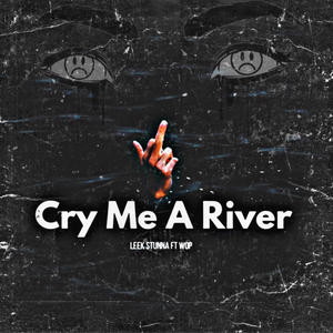 Cry Me A River (feat. Wop) [Explicit]