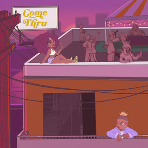 Come Thru (Explicit)