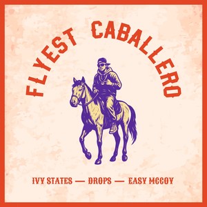 Flyest Caballero
