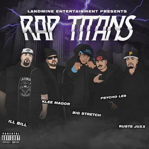 Rap Titans (feat. Ruste Juxx, Psycho Les, ILL Bill & Big Stretch The Demon Slayer) (Explicit)