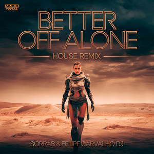 Better Off Alone (House Remix)