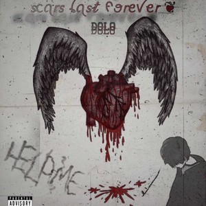 Scars Last Forever (Explicit)