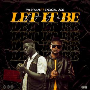 Let It Be (feat. Lyrical Joe) (Explicit)