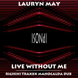 Live Without Me (Righini Traxxx Manocalda Dub)