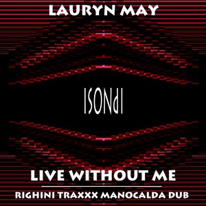 Live Without Me (Righini Traxxx Manocalda Dub)