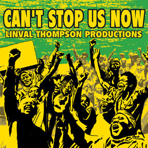 Can't Stop Us Now: Linval Thompson Productions