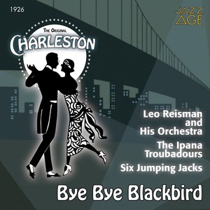 Bye Bye Blackbird (The Original Charleston, 1926)