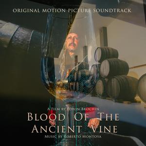 Blood of the Ancient Vine (Original Motion Picture Soundtrack)