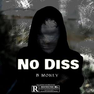 B Money - No Diss (Explicit)