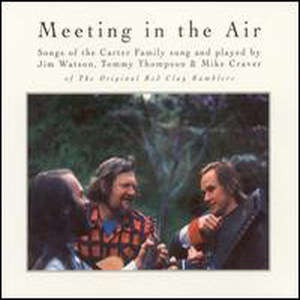 Meeting in the Air: Songs of the Carter Family