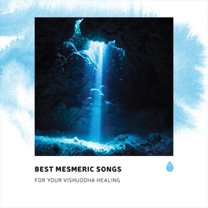 Best Mesmeric Songs for Your Vishuddha Healing