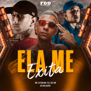 Ela Me Exita (Explicit)