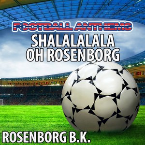 Shalalalala Oh Rosenborg