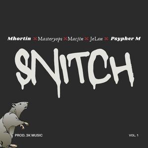 Snitch (feat. Mhortin, Masteryops, Macjin, JeLan & Psypher M.) (Explicit)