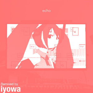 echo (feat. 初音ミク)