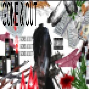 Gone & Out (Explicit)